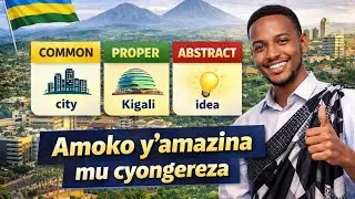 IGA KUVUGA ICYONGEREZA NEZA: Menya Neza ubwoko bwa Mazina YOSE Nuko AKORESHWA MU CYONGEREZA | M2-L1