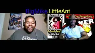 BigMike.LittleAnt Ep22