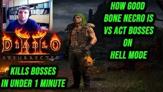 How Good Is Bone Necromancer In Diablo 2 Resurrected VS Act Bosses On Hell Difficulty?