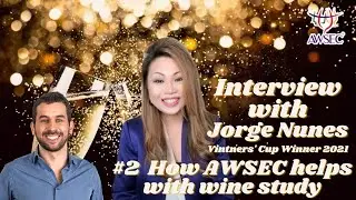 How AWSEC helps with wine study? - Interview with Jorge Nunes, winner of the Vintners' Cup 2021