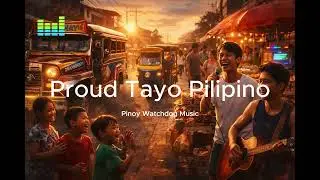 Proud Tayo Pilipino (New Pinoy Song 2026)