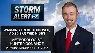 Warming thru midweek, mixed precip Wednesday night - AM Weather 12/15/2025