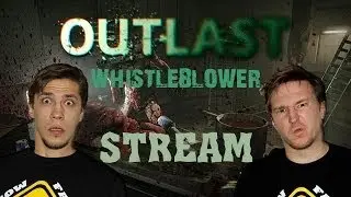 Стрим HFM в Outlast Whistleblower - Полное прохождение