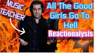 Billie Eilish - All the good girls go to hell reactionalysis (Reaction) - Music Teacher Reacts