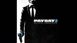 Payday 2 Soundtrack - An Utter Joy