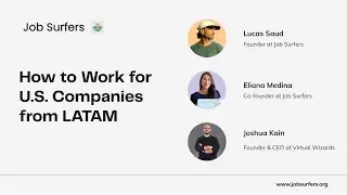 How to Work for U.S. Companies from LATAM (Webinar with Job Surfers & Virtual Wizards)
