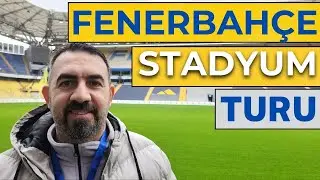 Fenerbah&ccedil;e Stadyumu&rsquo;nu Gezdik | Trib&uuml;nler, M&uuml;ze ve Soyunma Odaları