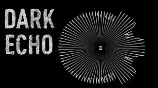 DARK ECHO: Gameplay