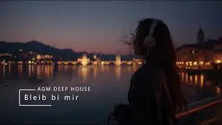 AGM &ndash; Bleib bi mir | AI Swiss German Deep House &bull; AI Global Music Switzerland 🇨🇭🌅