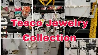 #Tescojewelry#fandf                                Tesco jewelry & Accessories collection
