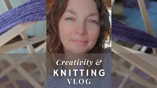 Knitting Vlog || Creativity as connection to self, finished projects, WIPs, and 2026 knitting plans