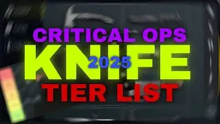 Critical Ops KNIFE TIER LIST 2025