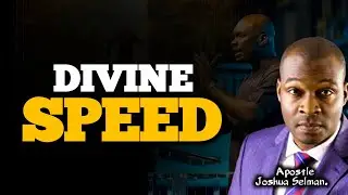 Accessing Divine Speed And Restoration | Apostle Joshua Selman.