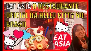 EAT ASIA O RESTAURANTE OFICIAL DA HELLO KITTY NO BRASIL