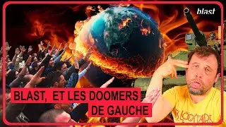 Blast et le doomerisme de gauche