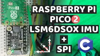 LSM6DSOX + Raspberry Pi Pico 2 + SPI: Motion Sensor Tutorial (SPI Setup + Code Walkthrough)