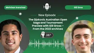 The Djokovic Australian Open Saga and Tournament Preview with Gill Gross – 2022 archives - EP. 387