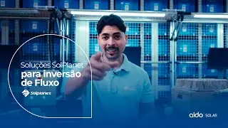Solu&ccedil;&otilde;es Aldo Solar e SolPlanet para Invers&atilde;o de Fluxo