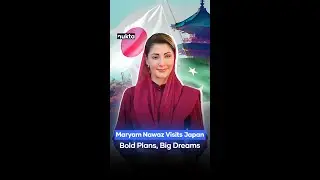 Maryam Nawaz&rsquo;s Japan Tour: Big Promises for Punjab&rsquo;s Future | Nukta
