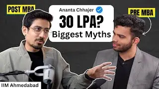 What to Do Before MBA to Land the Best Jobs | Ananta Chhajer (IIMA)
