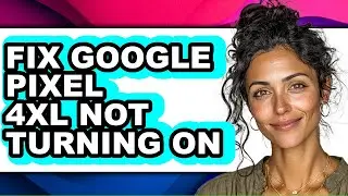 How to Fix Google Pixel 4xl Not Turning on (only Way)