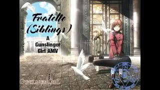 Fratello (siblings) - A Gunslinger Girl AMV