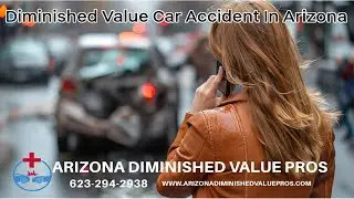 Arizona Diminished Value Claim Pros 623-294-2983 | Diminished Property Value Claim Car Crash Arizona