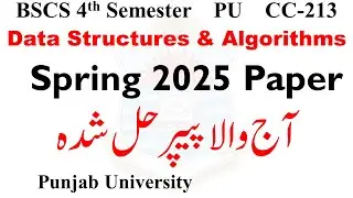 BSCS 4th Data Structure & Algorithm Spring 2025 PU Solved Paper | BSCS DSA Paper Solved 2025 PU
