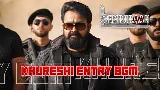 Empuraan - Khureshi Entry BGM | The Devil Arrival | Mohanlal | Deepak Dev | Prithviraj Sukumaran |