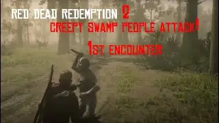 Red Dead Redemption 2 Attacked by crazy swamp people - 1st Encounter