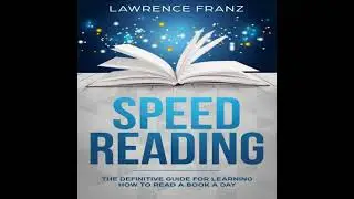 Speed Reading: The Definitive Guide for Learning How to Read a Book a Day - Lawrence Franz