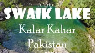 Swaik Lake - Kalar Kahar Trip