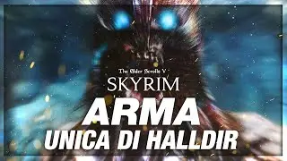 Arma Unica di Halldir - Skyrim ITA