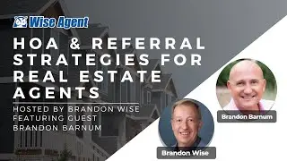 HOA and Referral Strategies for Real Estate Agents with Brandon Barnum