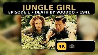 Jungle Girl 1941 Death by Voodoo Episode 1 Republic Cliffhanger Serial HD 4K