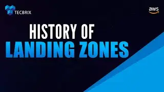 A Brief History of Landing Zones | AWS Training on TecBrix Cloud