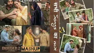 Border 2 (Mashup) Songs | Remix Mix Dj | Arijit Singh Diljit Dosanjh Mithoon  Sonu Nigam Sunny Deol