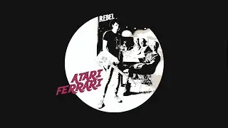 Atari Ferrari - Rebel (Full Album) 2018