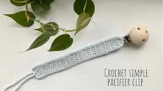 How to crochet a simple pacifier clip (in real time), free pattern