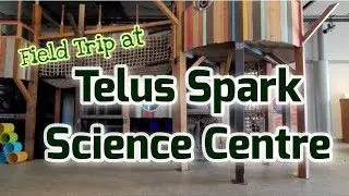 Telus Spark Science Centre | MarVerz Videos