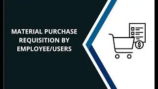 Material Purchase Requisitions | Material Requisitions By Employee | Material Requisitions By Users