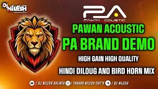 Pa Brand Demo Full Compition Horn Demo X Hindi Dilogue X Bird Horn Mix #pawan  Dj Nilesh Balinta 