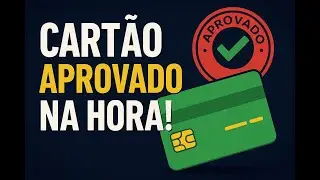 BANCOS que LIBERAM CART&Atilde;O de CR&Eacute;DITO na hora