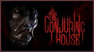 THE CONJURING HOUSE - NEW Release DATE Gameplay Trailer (2018) HD