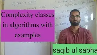 3.3 Complexity classes in algorithms  with Solved examples