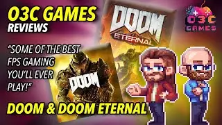 O3C GAMES REVIEWS DOOM and DOOM Eternal (id Software 2016 + 2020)