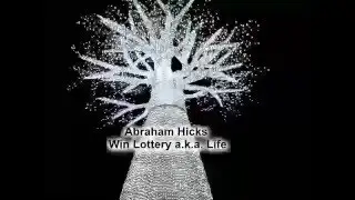 Abraham Hicks - Win Lottery a.k.a. Life