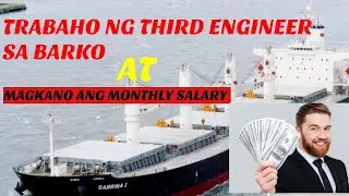 TRABAHO NG THIRD ENGINEER SA BARKO|AT MAGKANO ANG SAHOD|seaman vlog