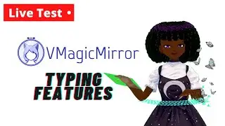 Testing out VMagic Mirror Typing feature