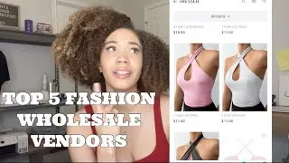 MY TOP 5 FASHION WHOLESALE VENDORS + FREE VENDORS LIST
